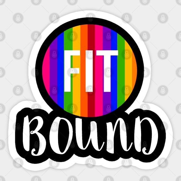 FIT bound 2 Sticker by Orchid's Art